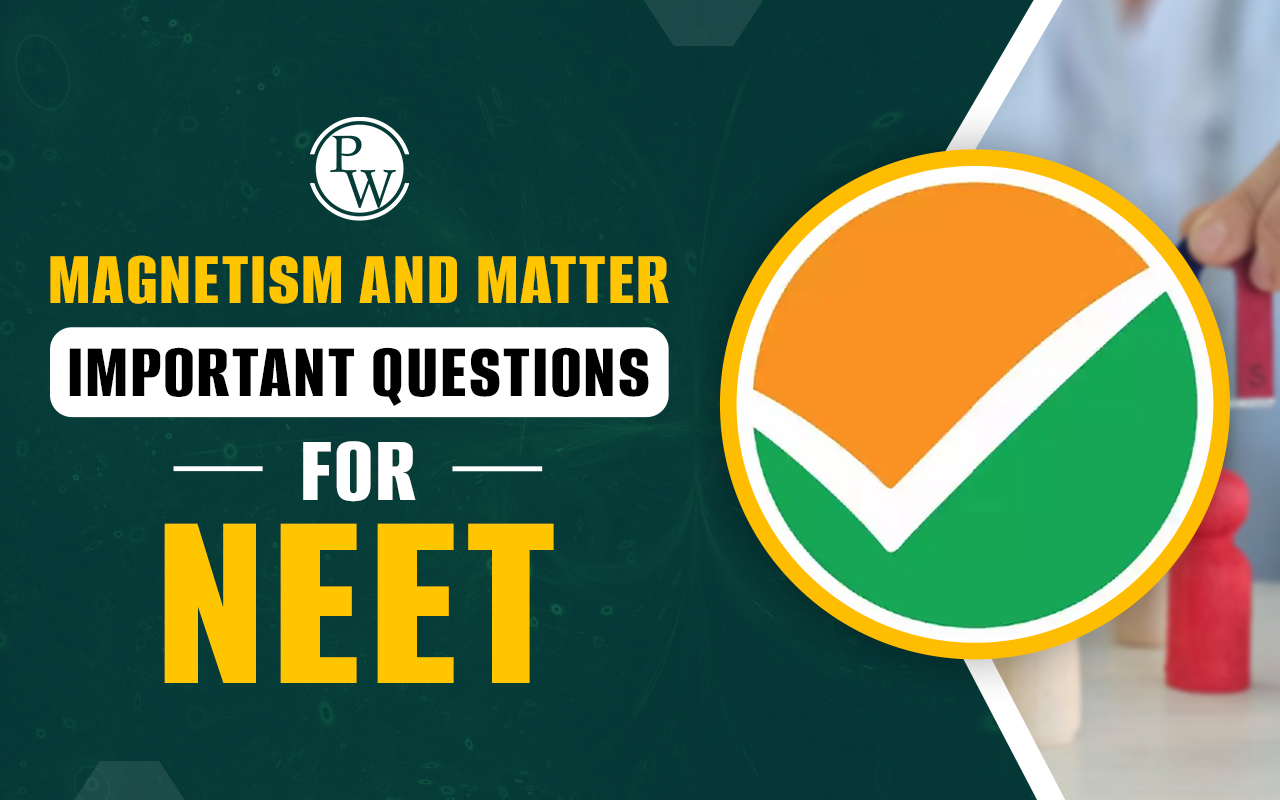 Magnetism and Matter Important Questions for NEET 2025 PDF