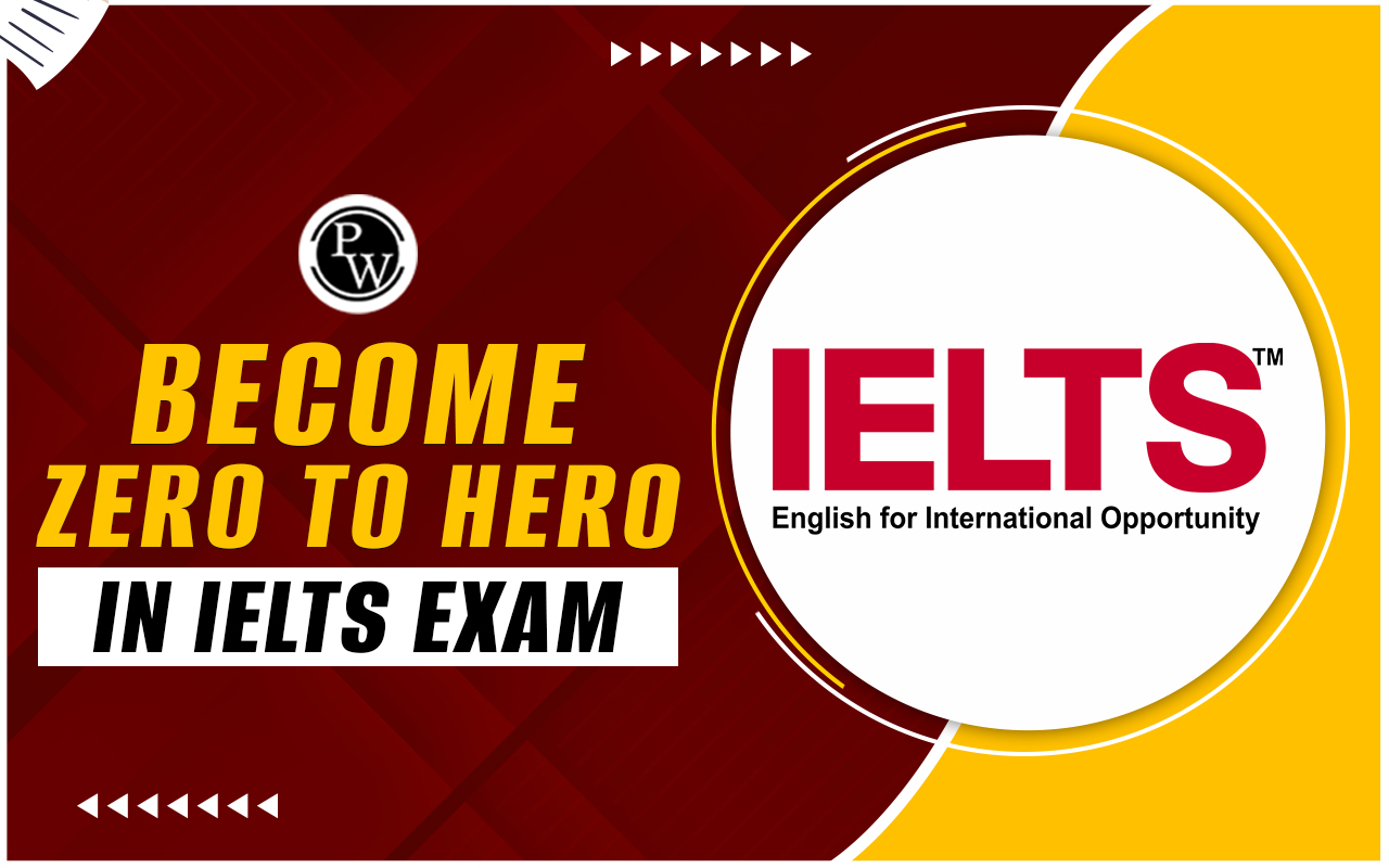 Become Zero to Hero in IELTS Exam