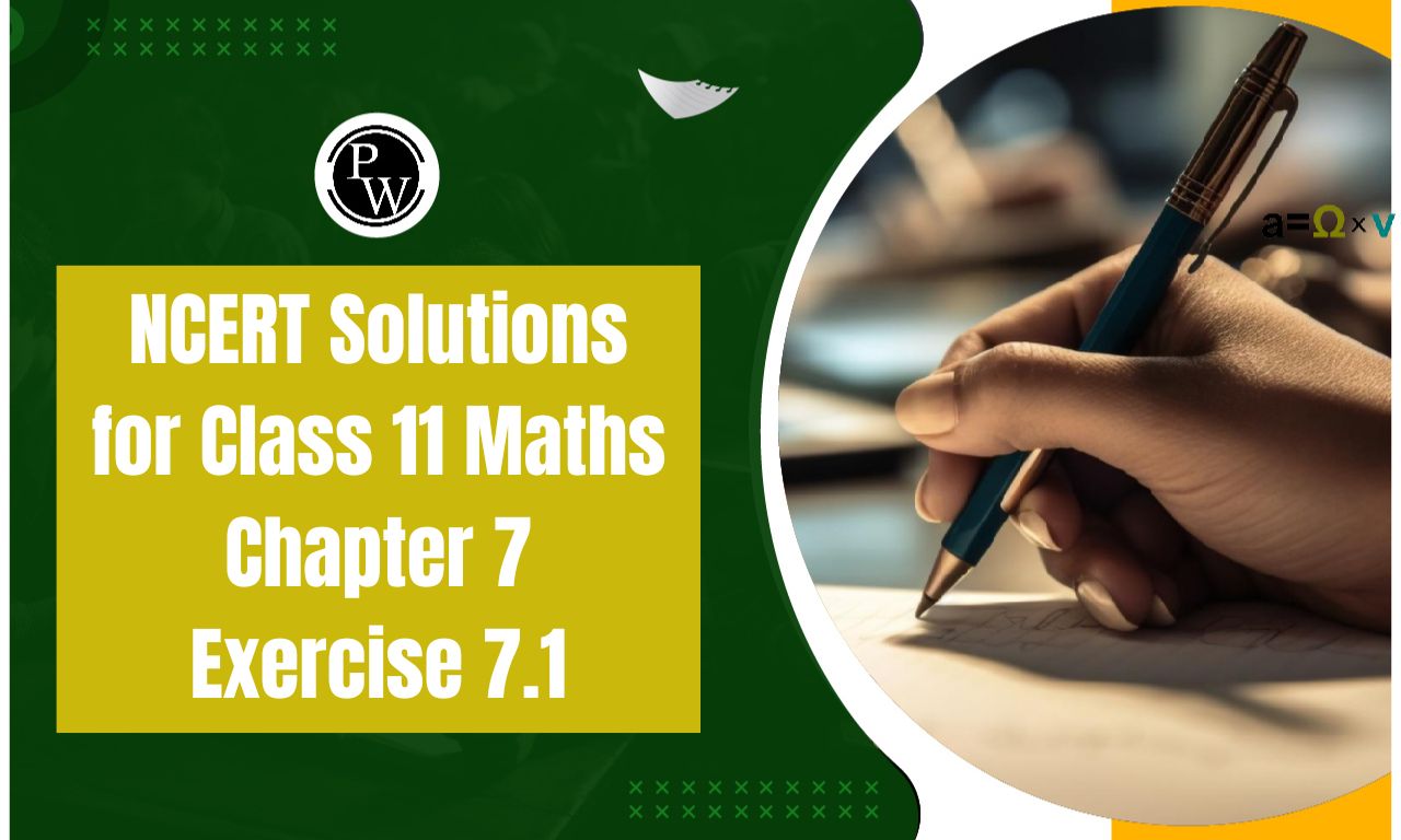 NCERT Solutions for Class 11 Maths Chapter 7 Exercise 7.1