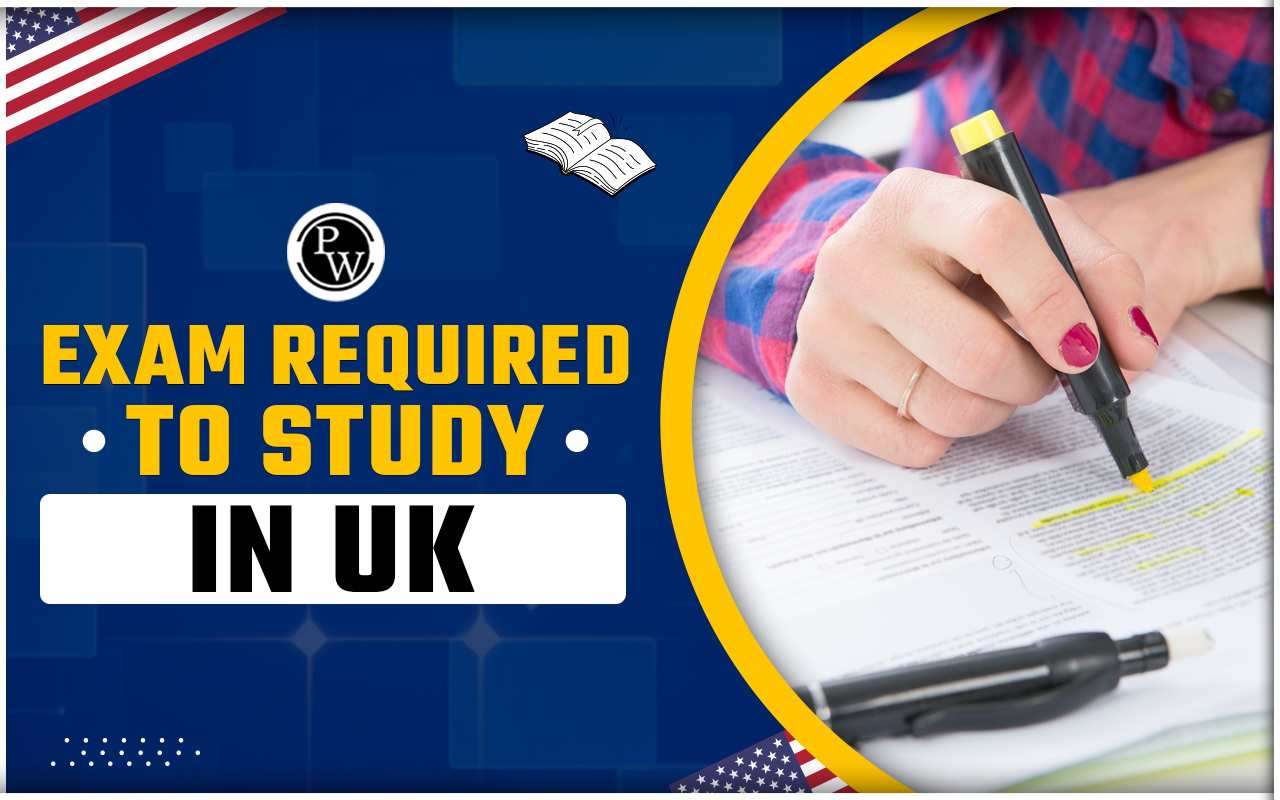 Exam Required to Study in UK
