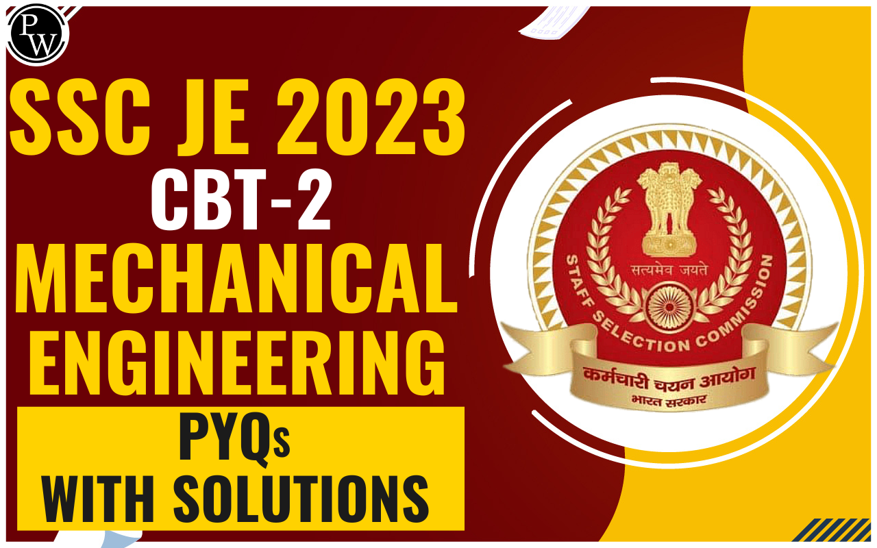 SSC JE 2023 CBT-2 Mechanical Engineering PYQs With Solutions