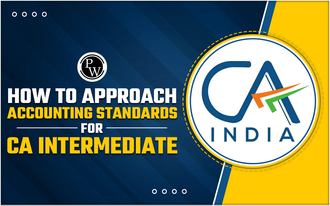 How to Approach Accounting Standards for CA Intermediate?