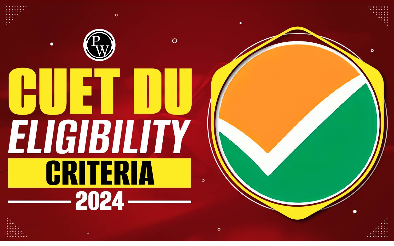 CUET DU Eligibility Criteria 2024