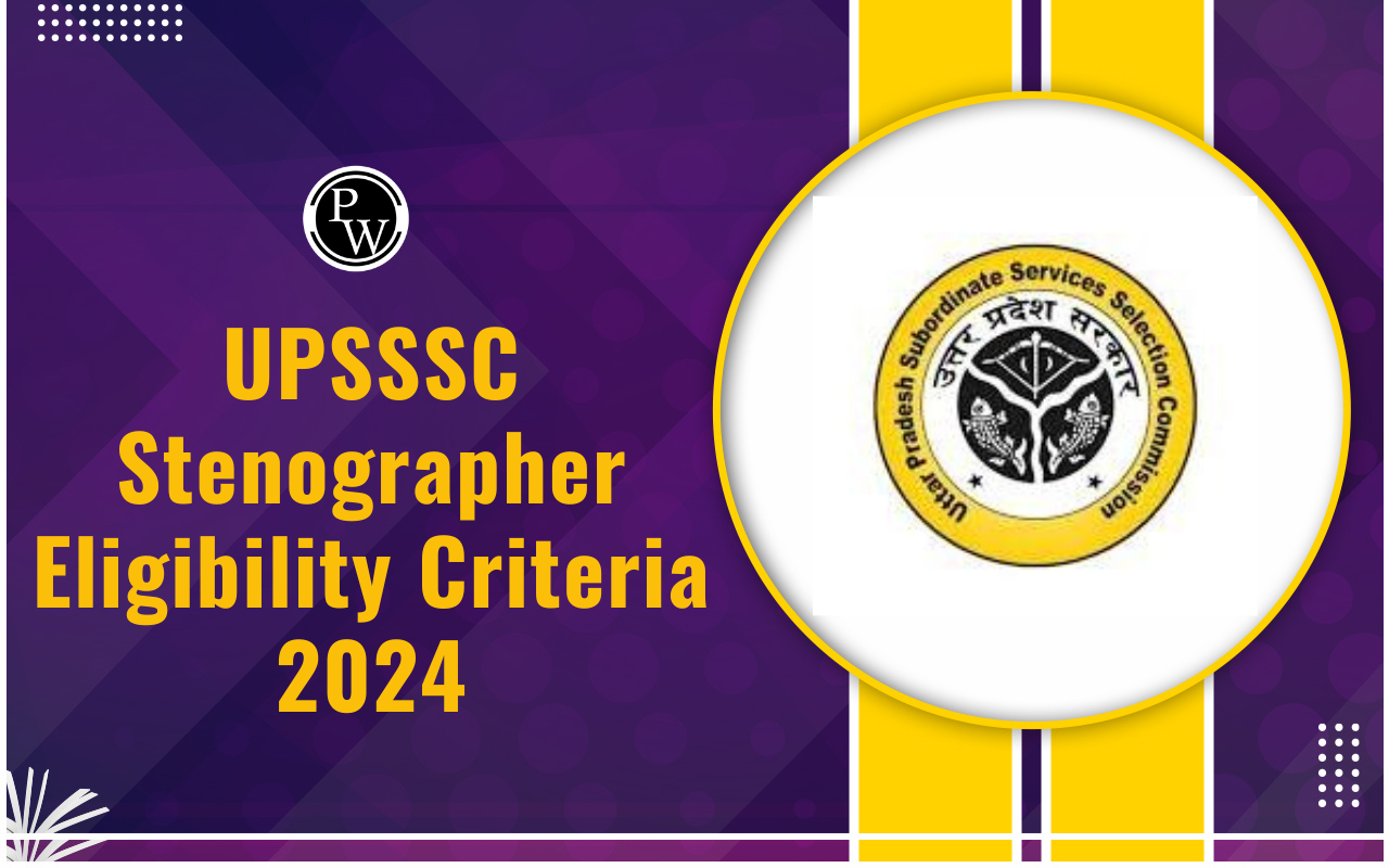 UPSSSC Stenographer Eligibility Criteria 2024