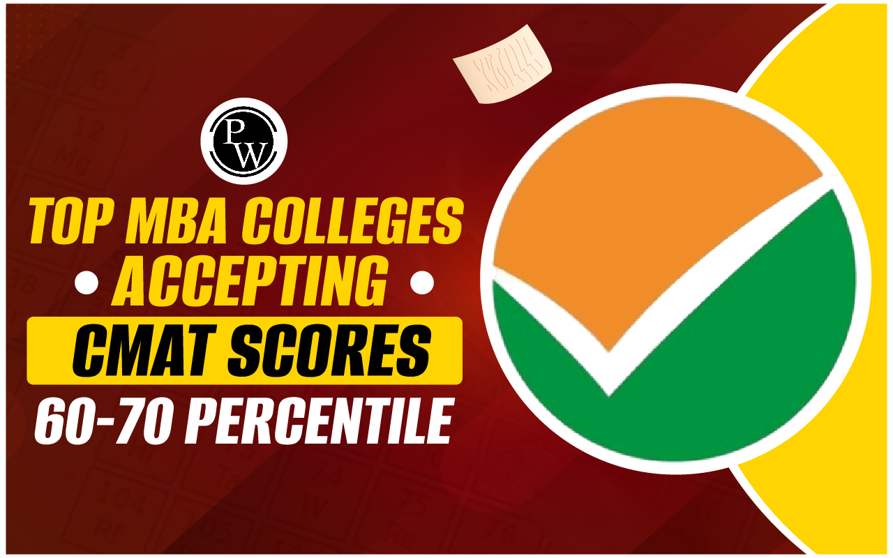 Top MBA Colleges Accepting CMAT Score 60-70 Percentile, Complete List of Colleges