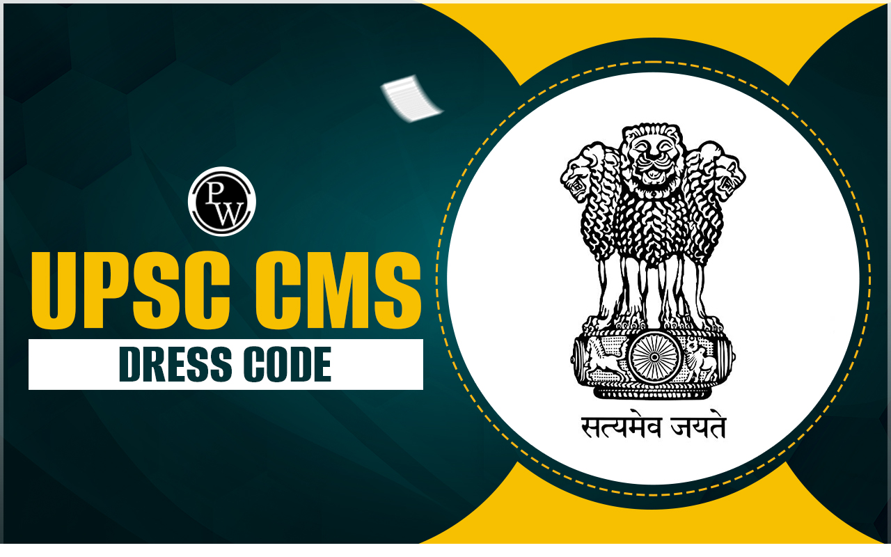 UPSC CMS Dress Code 2024