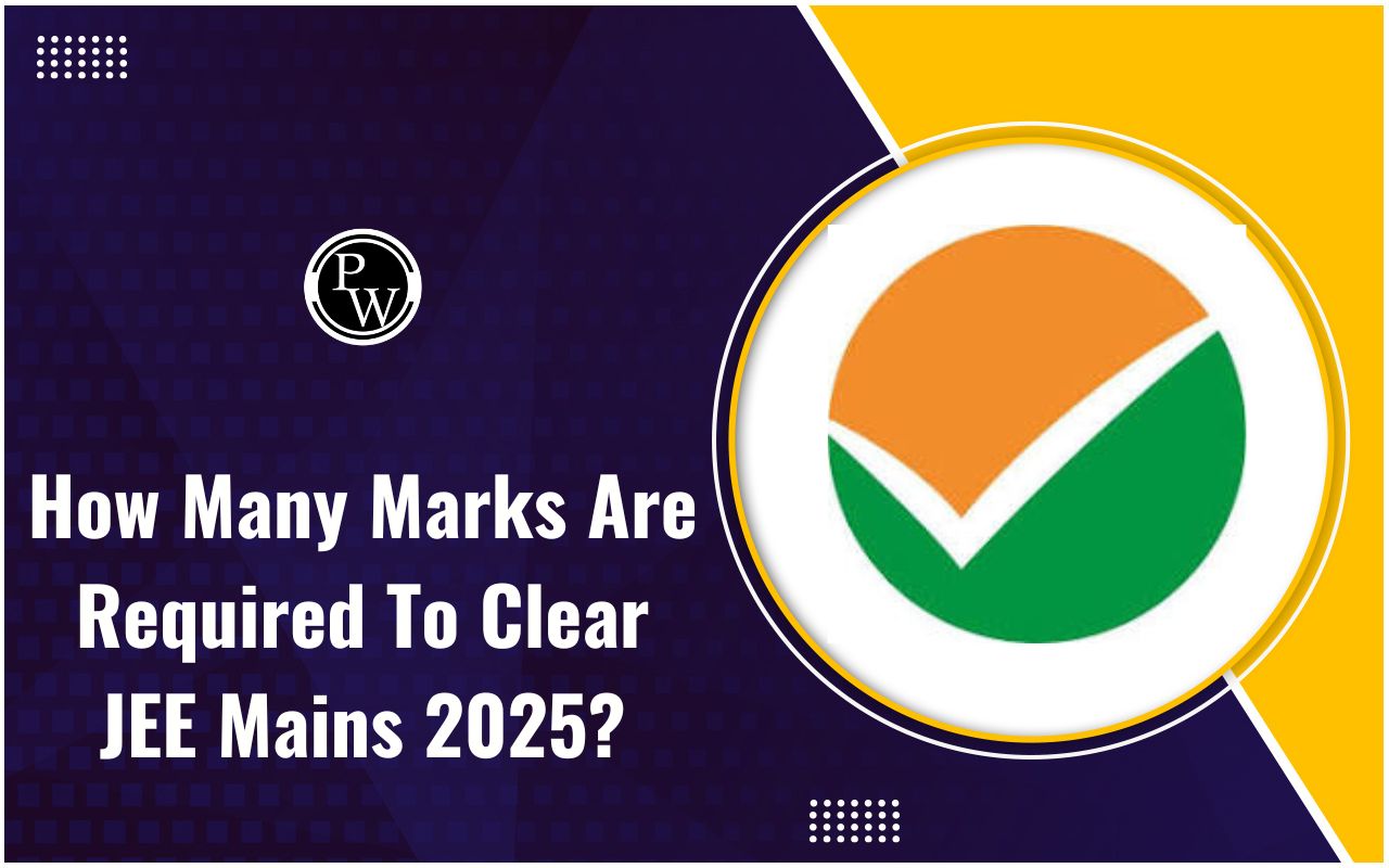 How Many Marks Are Required To Clear JEE Mains 2025
