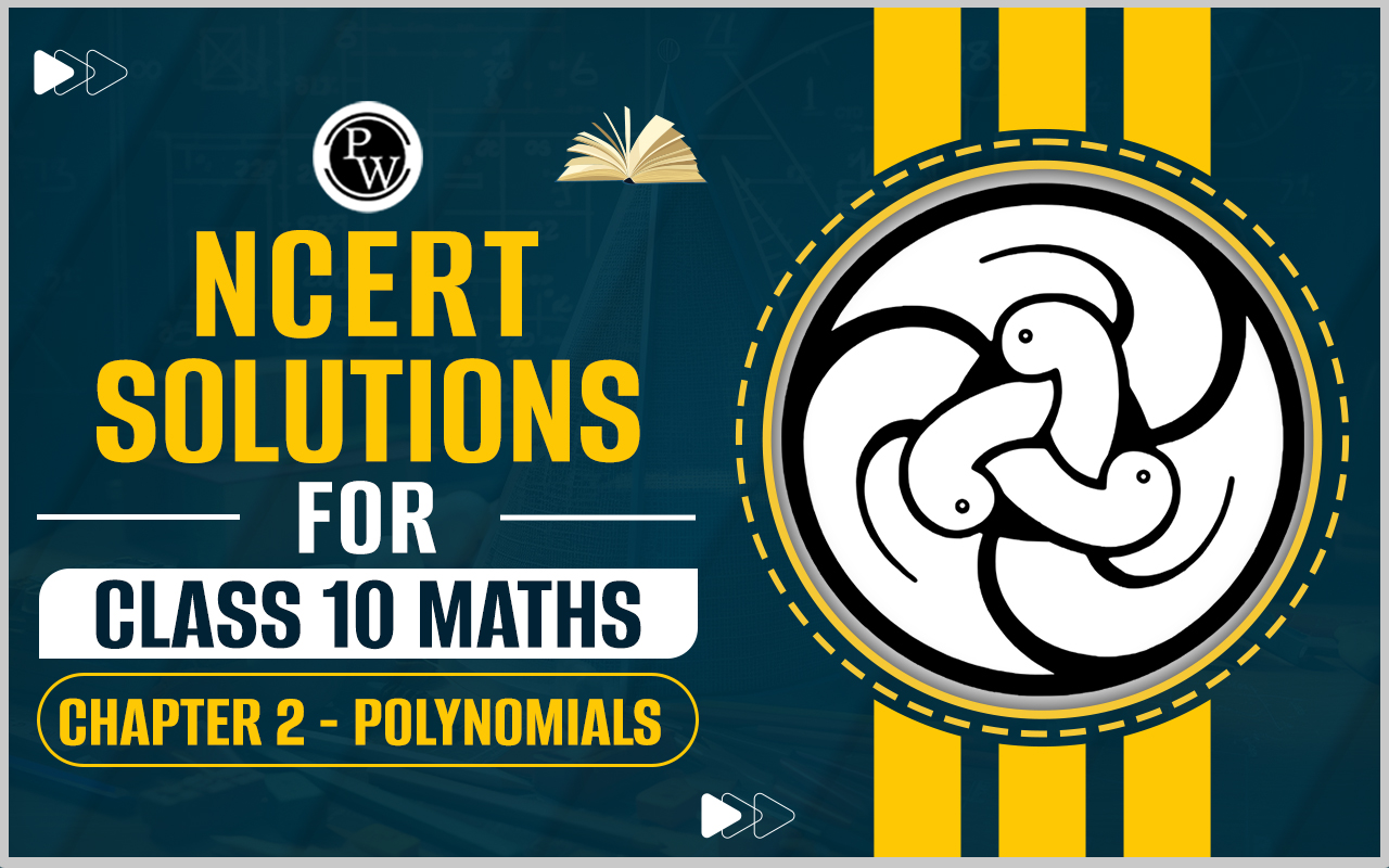 NCERT Solutions for Class 10 Maths Chapter 2 Polynomials