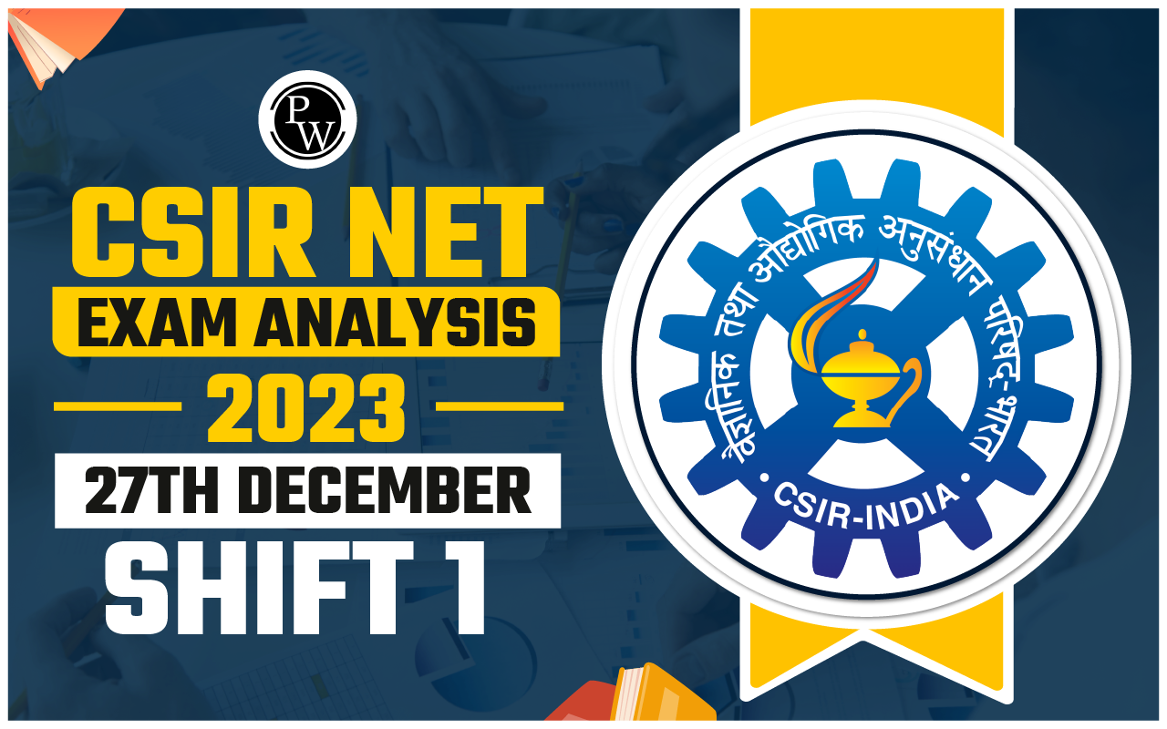 CSIR NET Exam Analysis 2023 27th December Shift 1