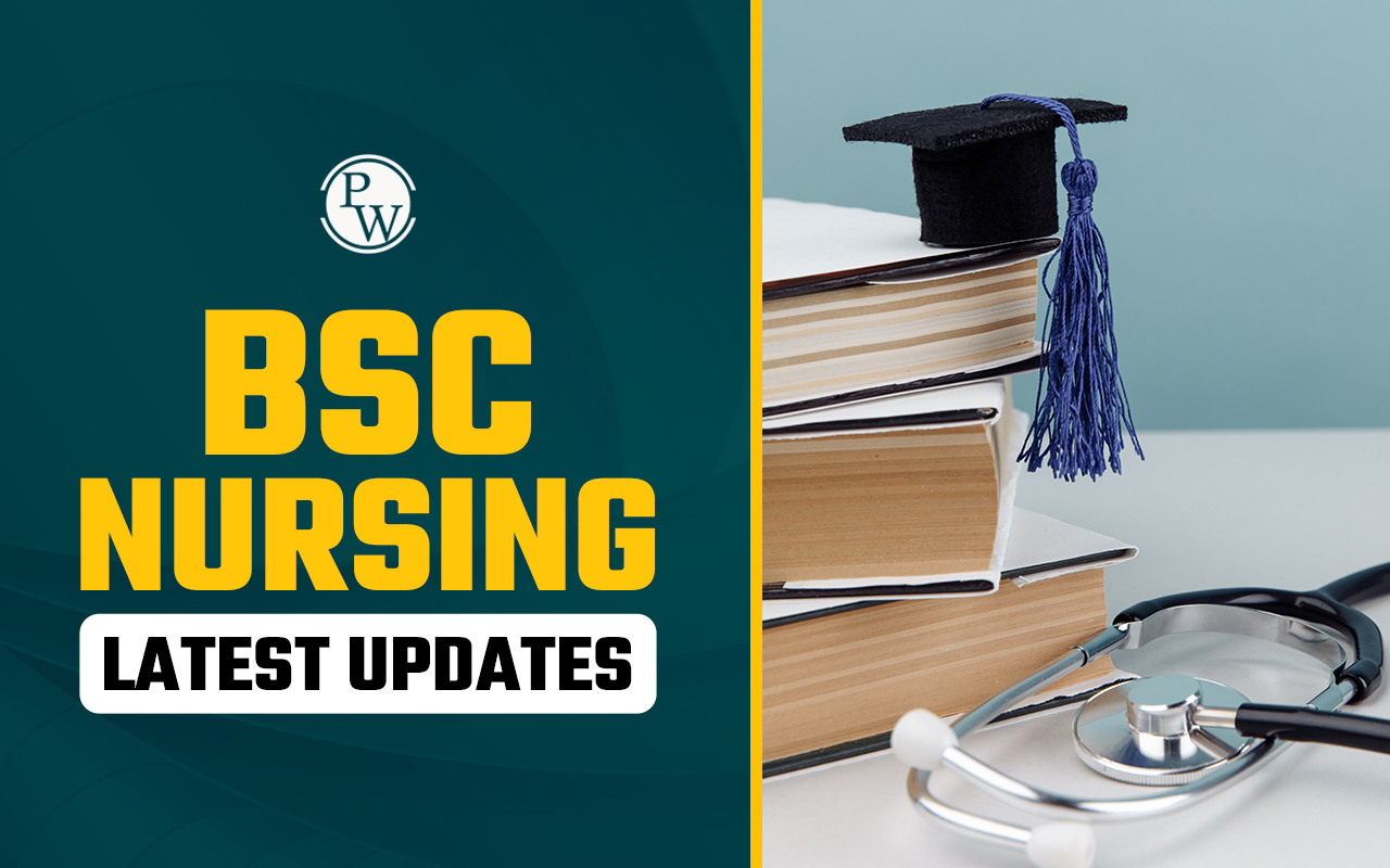 BSc Nursing Latest Updates