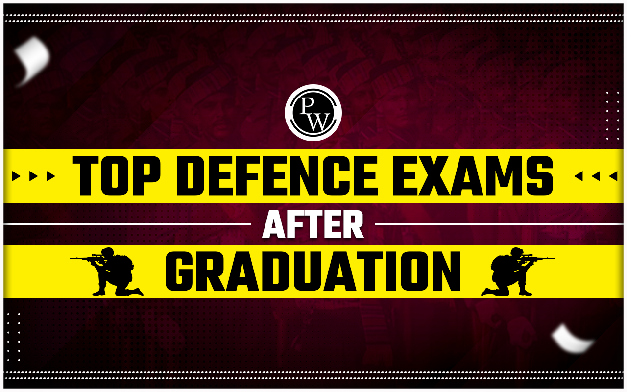 Top Defence Exams After Graduation
