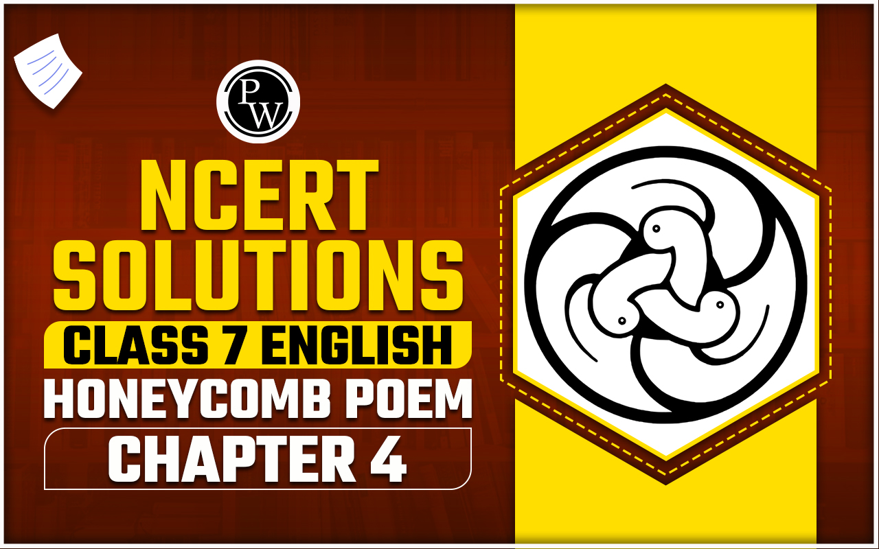 NCERT Solutions for Class 7 English Honeycomb Poem Chapter 4