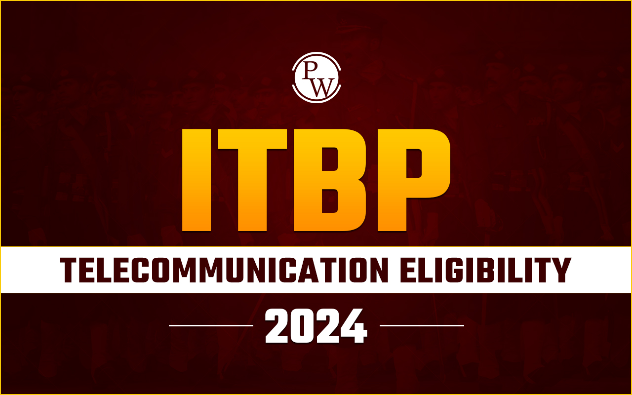 ITBP Telecommunication Eligibility 2024