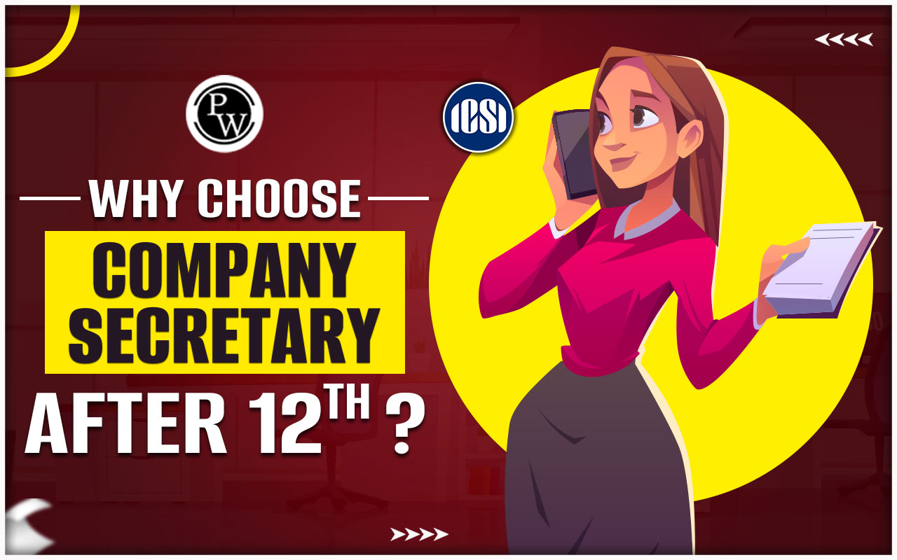 Why Pursue Company Secretary After 12th?