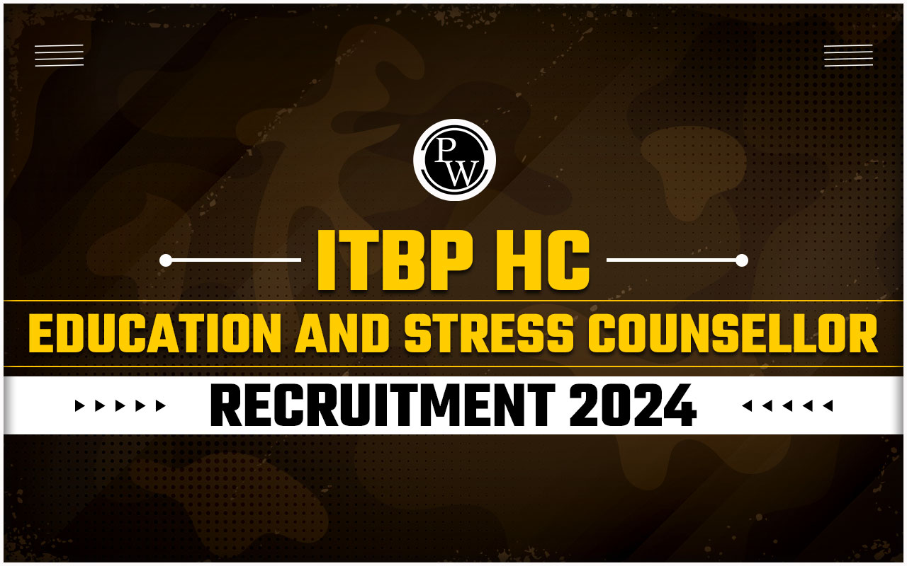 ITBP HC Education and Stress Counsellor Recruitment 2024