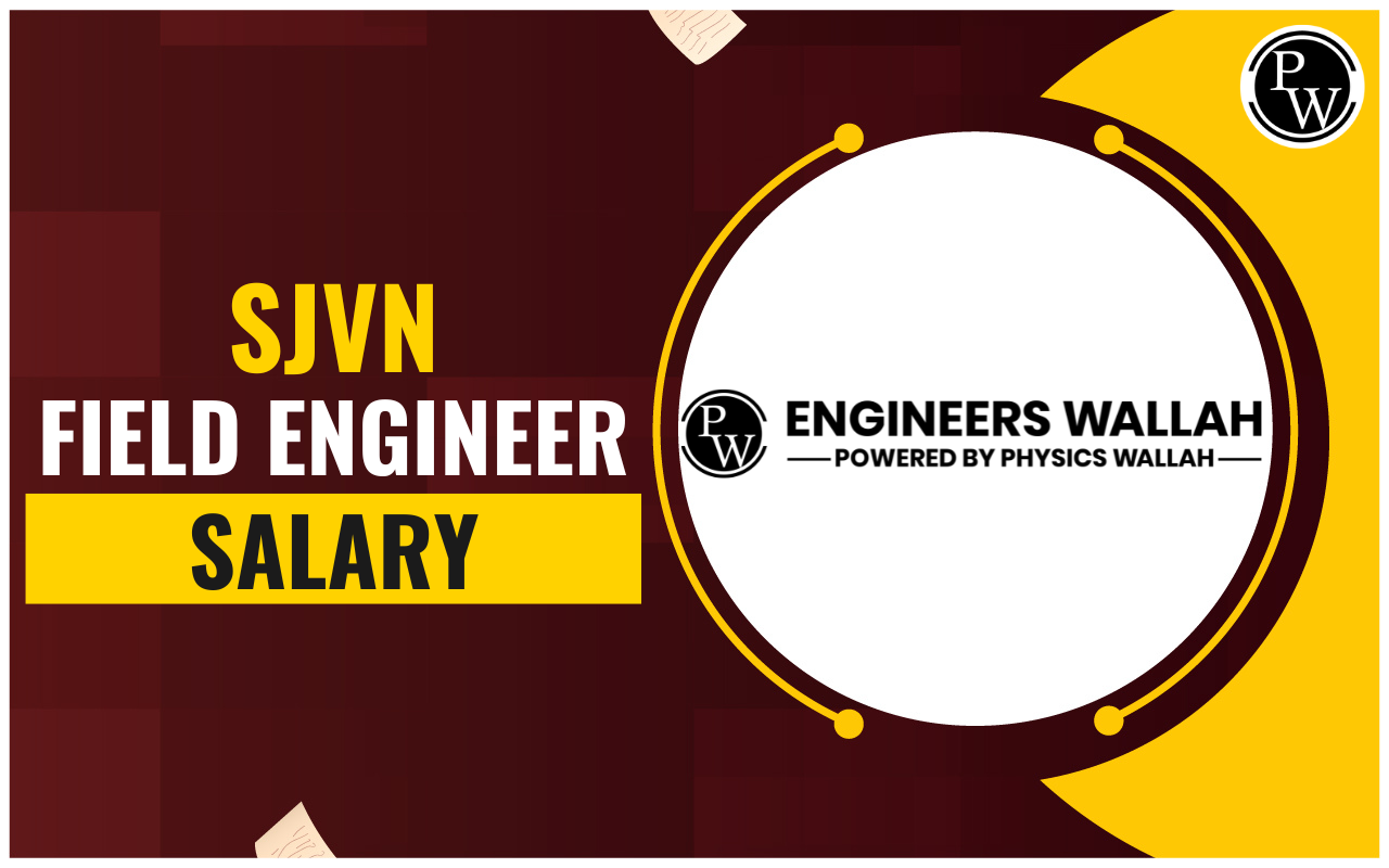 SJVN Field Engineer Salary 2023, Perks and Benefits, Job Profile