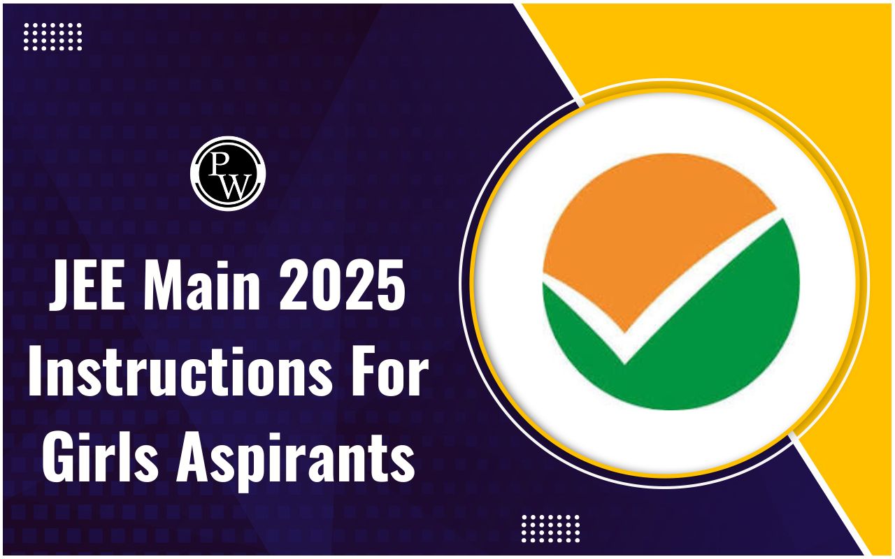 JEE Main 2025 Instructions For Girls Aspirants