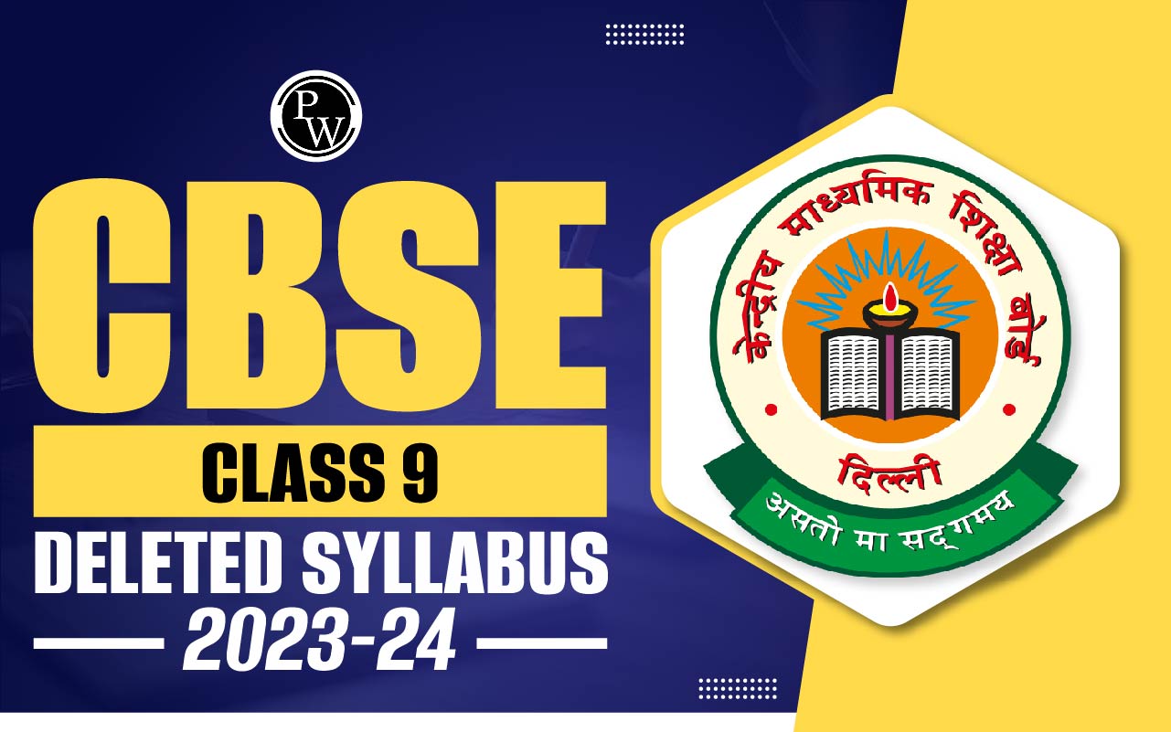 CBSE Class 9 Deleted Syllabus 2023-24
