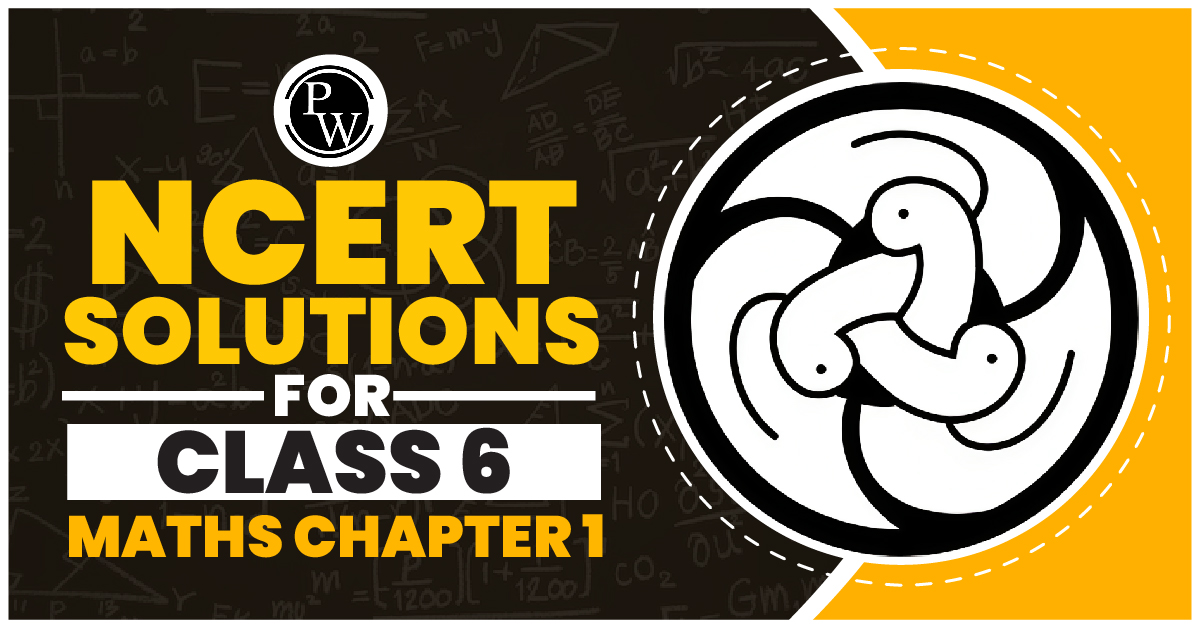 NCERT Solutions For Class 6 Maths Chapter 1