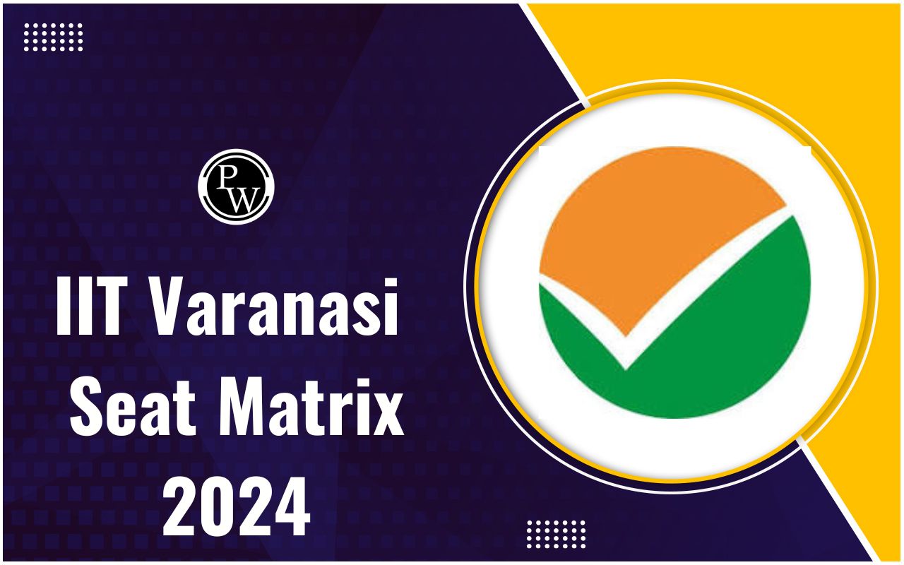 IIT Varanasi Seat Matrix 2024