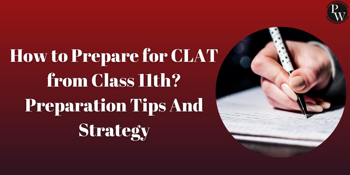 How to Prepare for CLAT from Class 11th