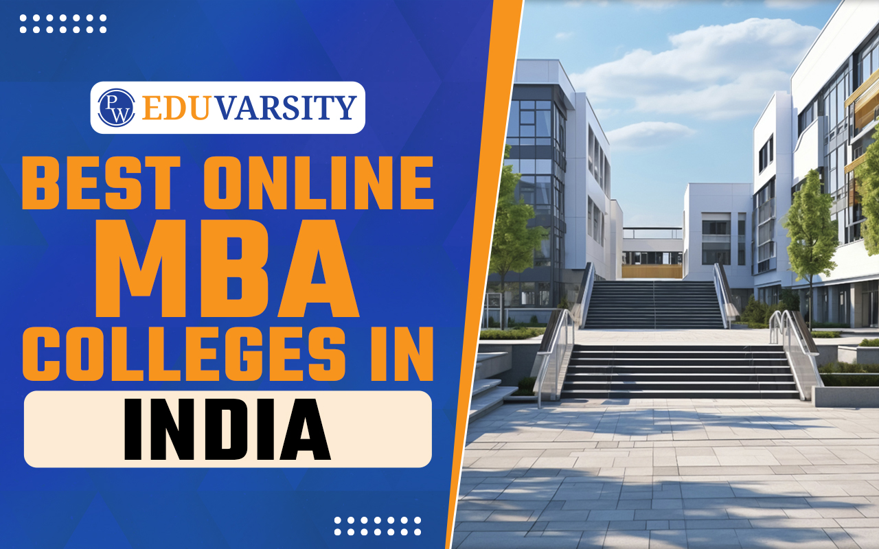 Online MBA Colleges in India, Course, Fees and Specialisations