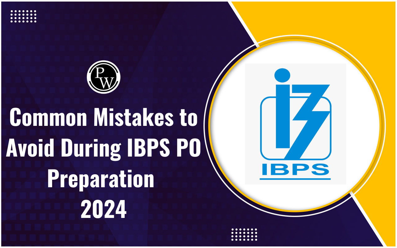 Common Mistakes to Avoid During IBPS PO Preparation 2024