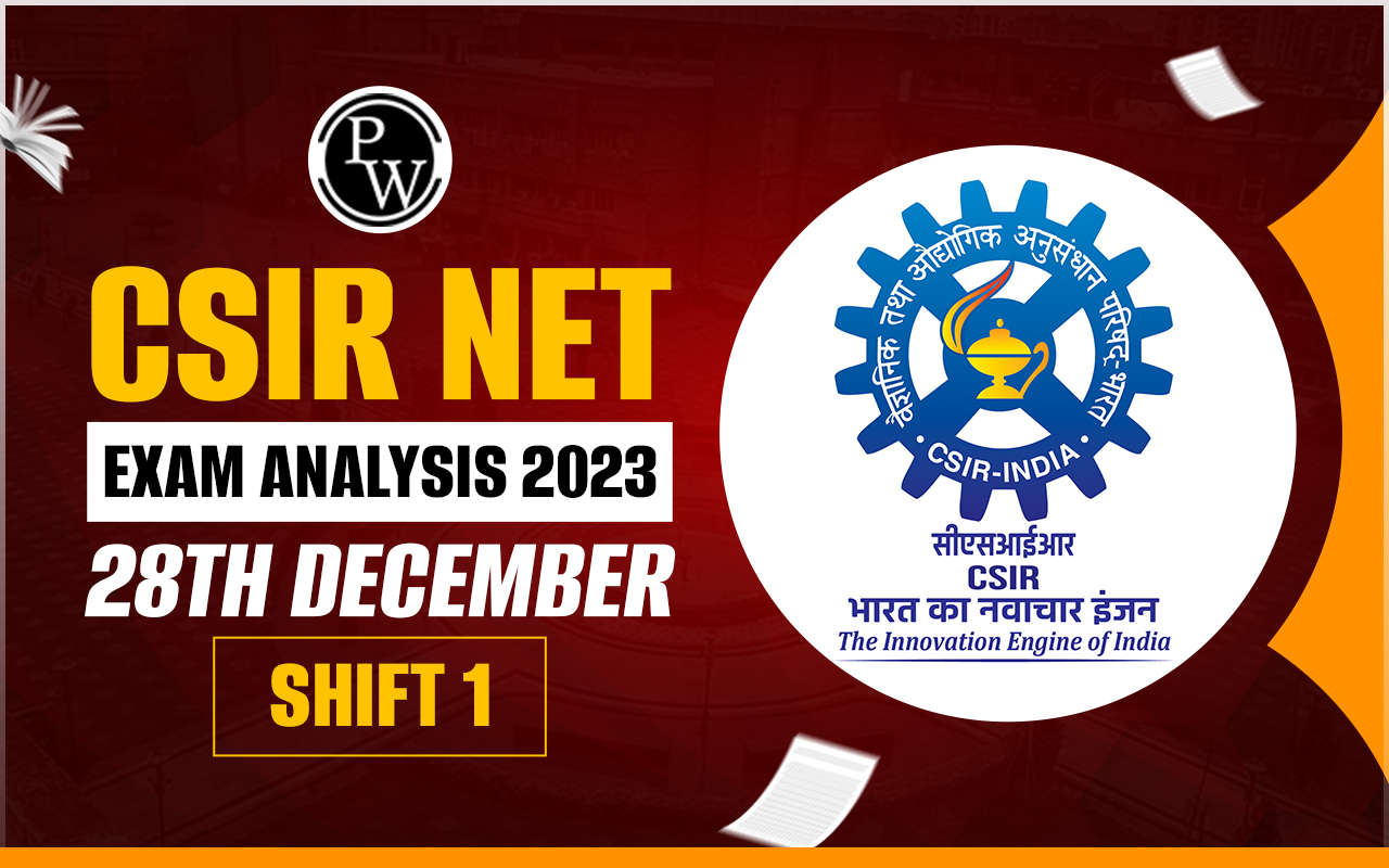 CSIR NET Exam Analysis 2023 28th December