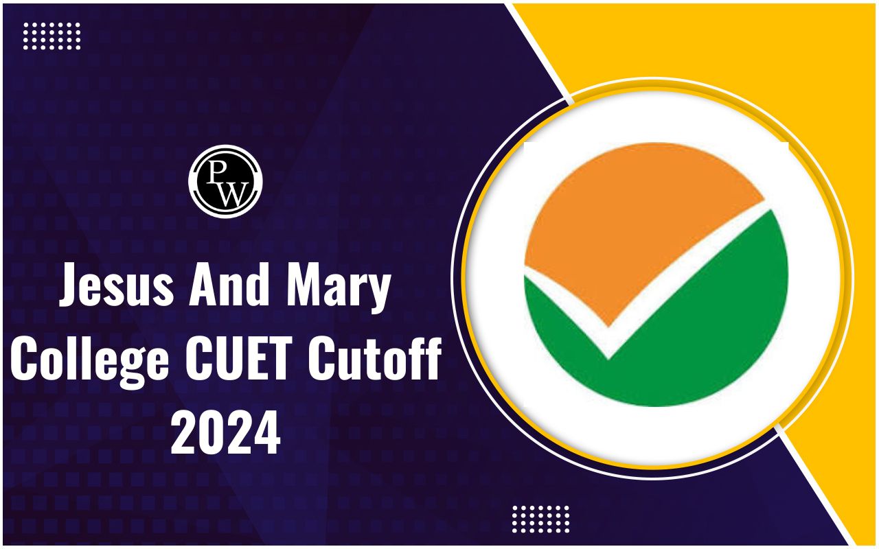 Jesus and Mary College CUET Cutoff 2024