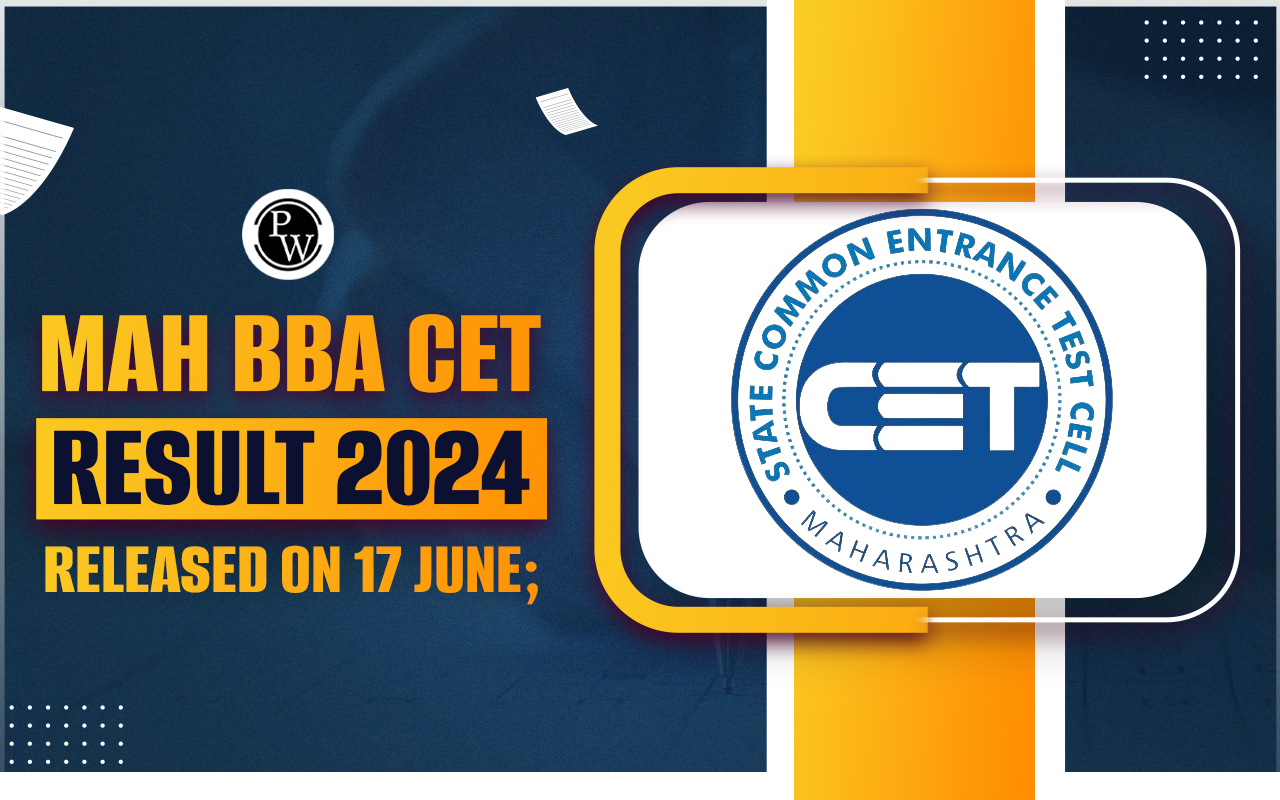 MAH BBA CET Result 2024 Released on 17 June; Download Scorecard @cetcell.mahacet.org