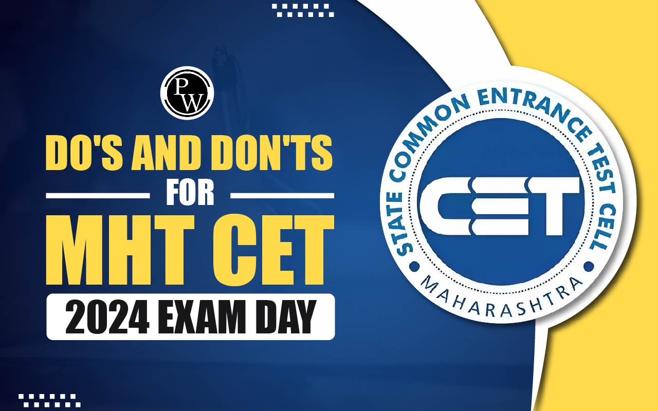 Do’s and Don’ts for MHT CET 2024 Exam Day
