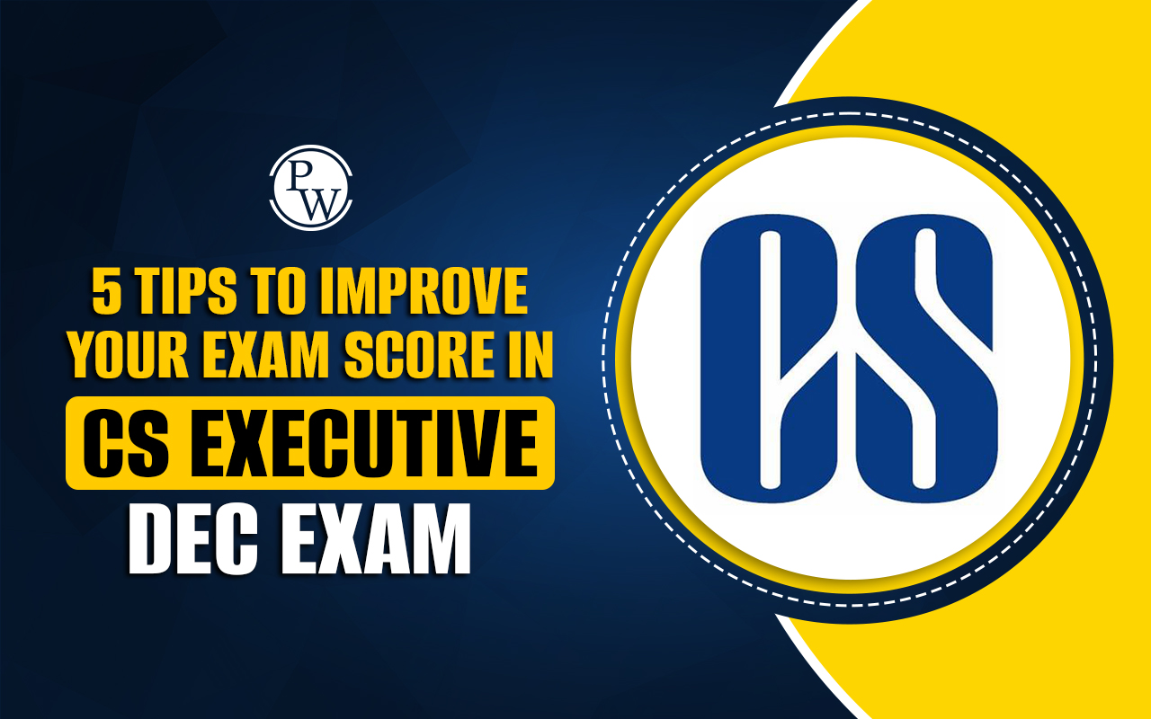 Tips to Improve Your Exam Score in the CS Executive Exam