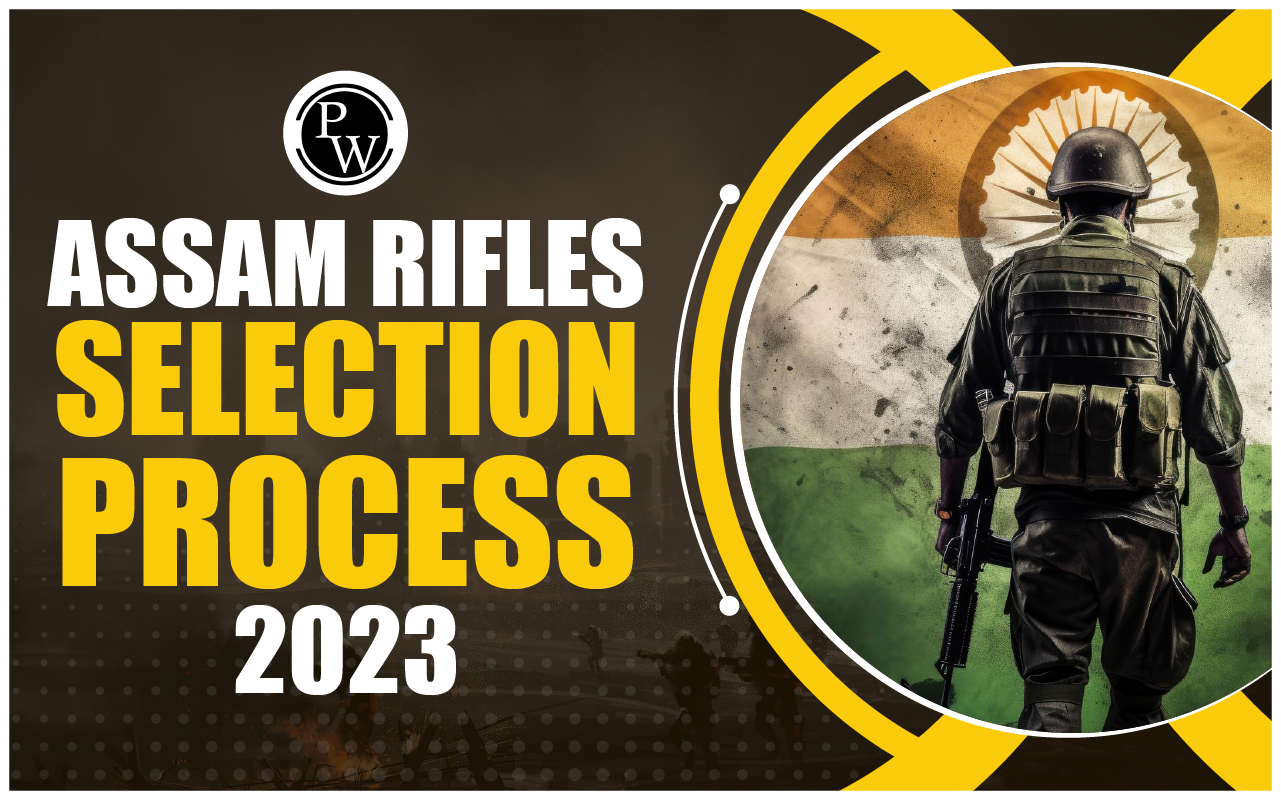 Assam Rifles Selection Process 2023