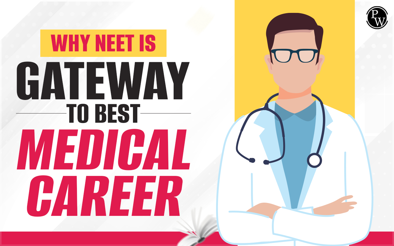 Why NEET Is Gateway to Best Medical Career