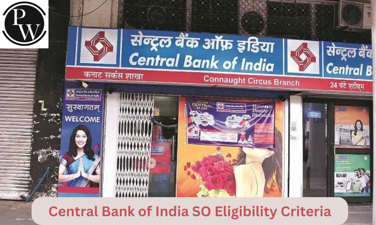 Central Bank of India SO Eligibility Criteria 2024, Age Limit, Educational Qualification