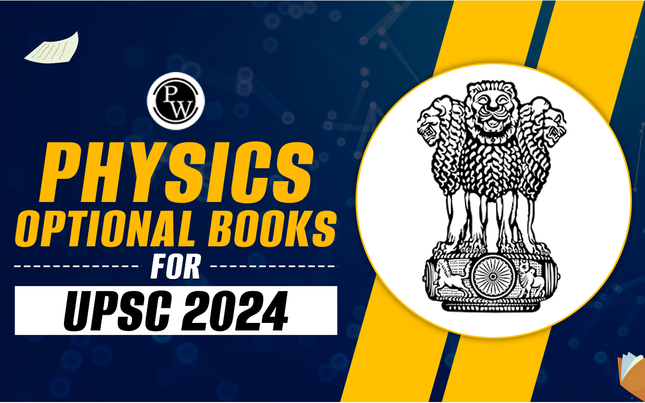 Physics Optional Books for UPSC 2024, Check List Now!