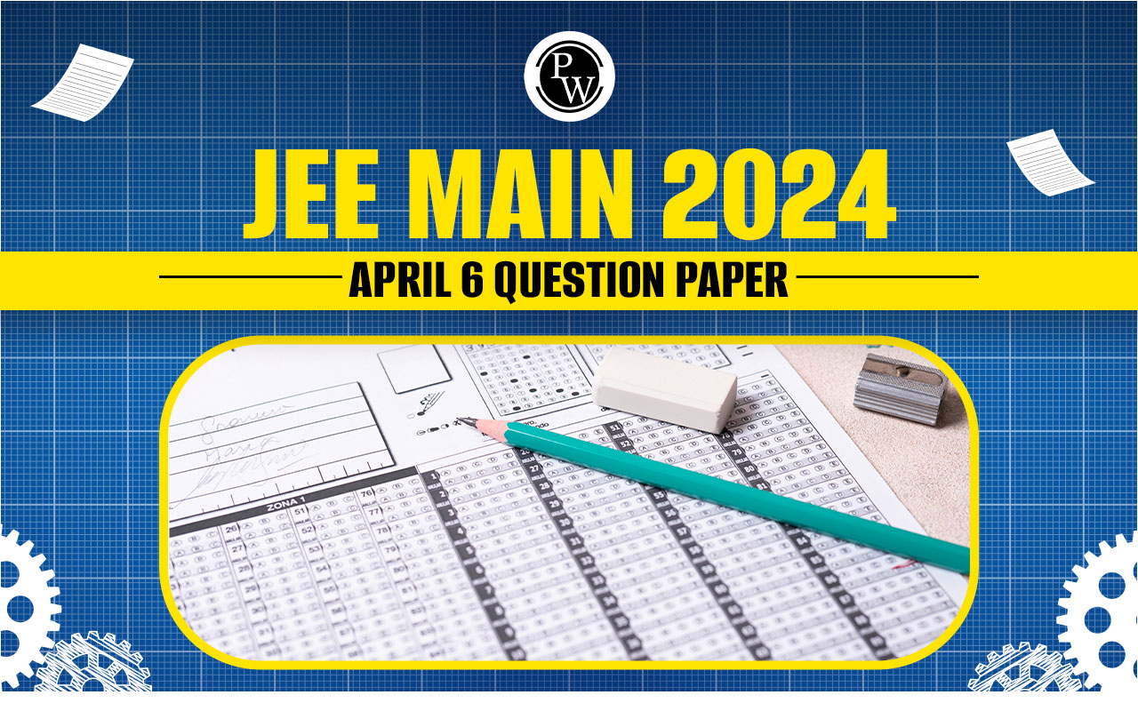 JEE Main 2024 April 6 Question Paper