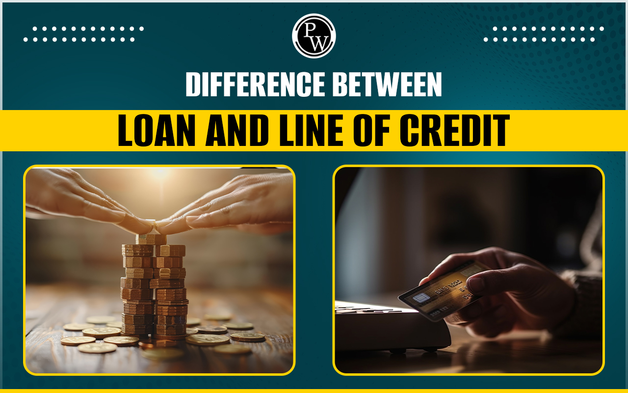 Difference between Loan and Line of Credit