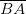 \overline { BA }