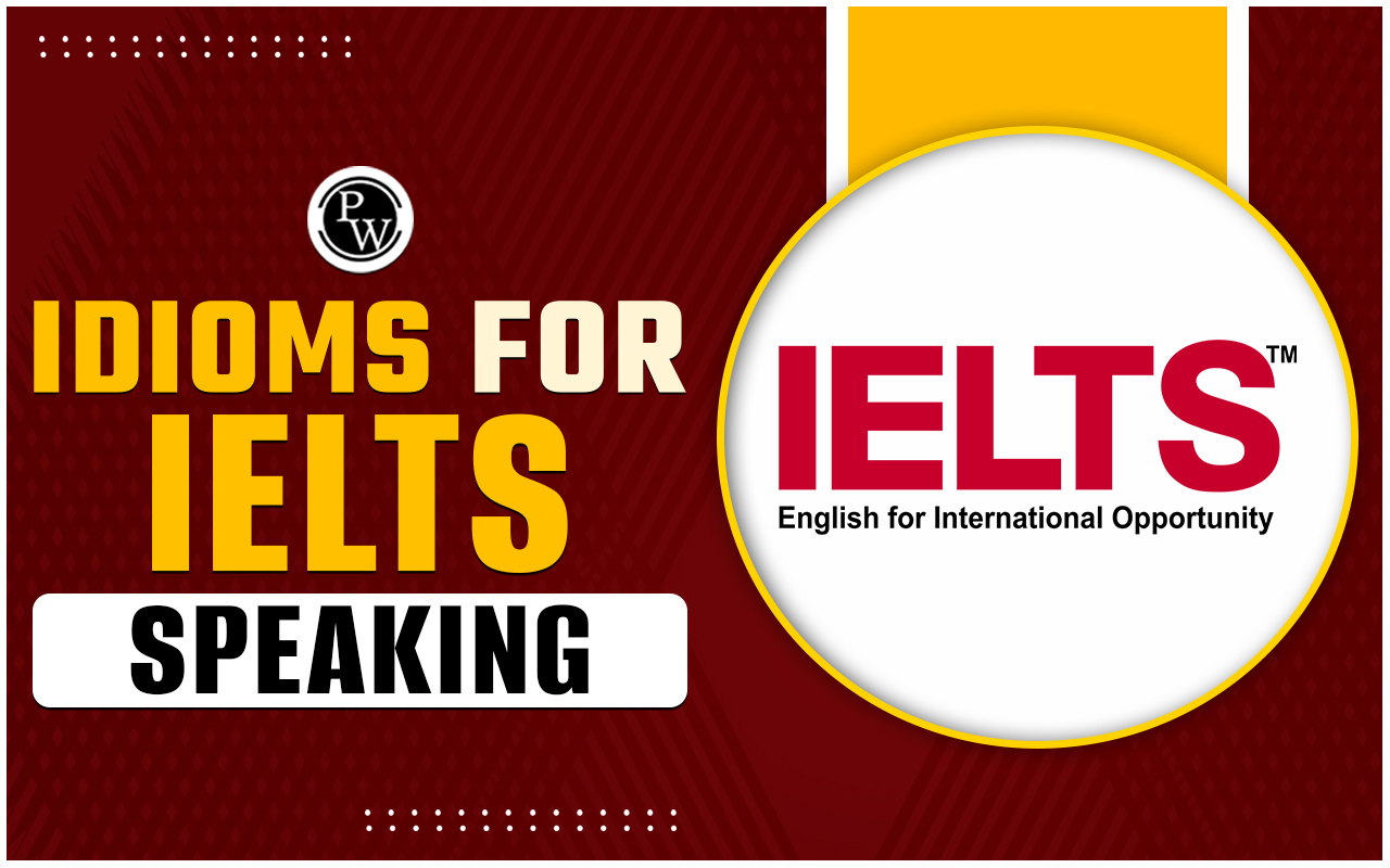 Idioms for IELTS speaking