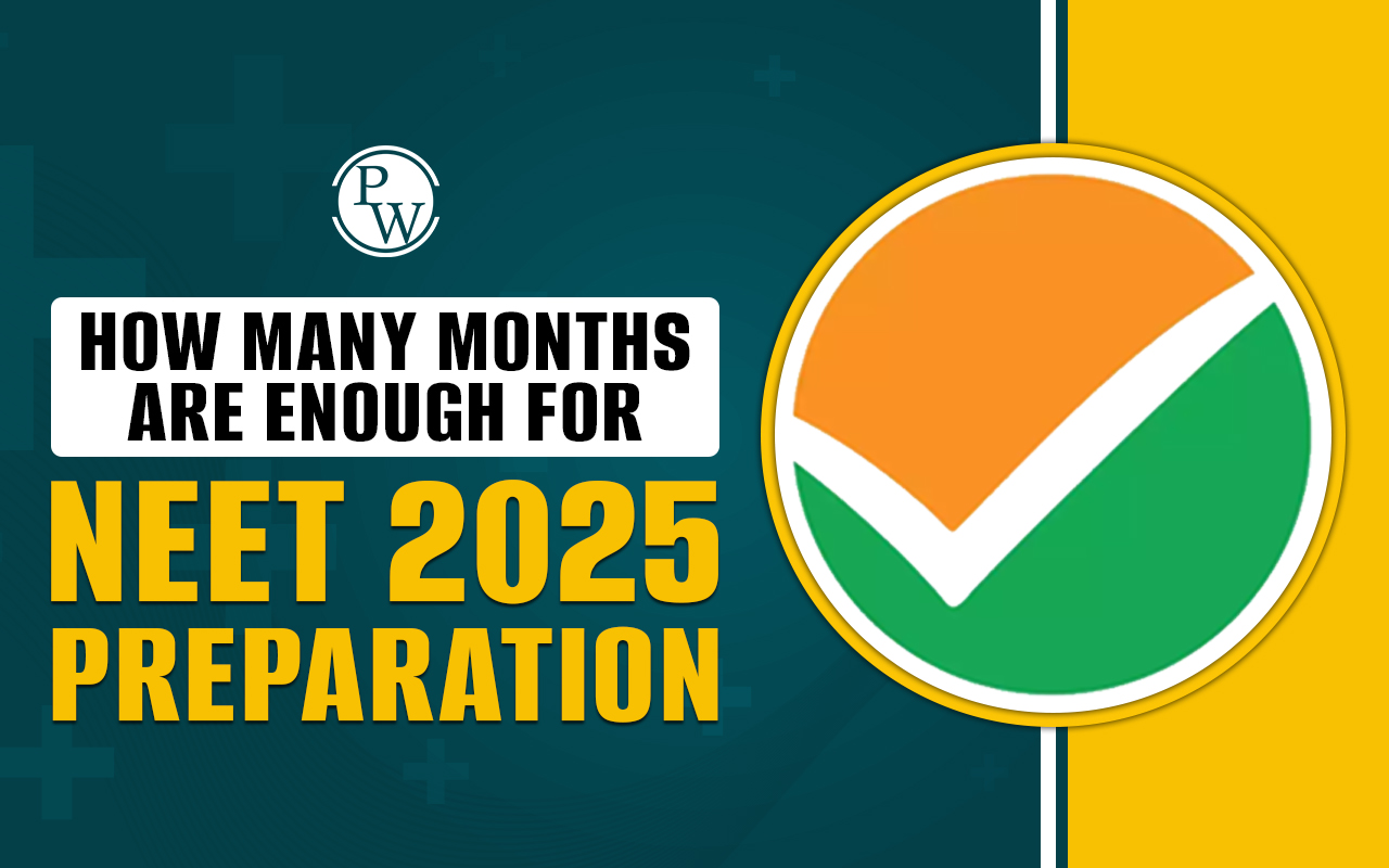 How Many Months Are Enough For NEET 2025 Preparation