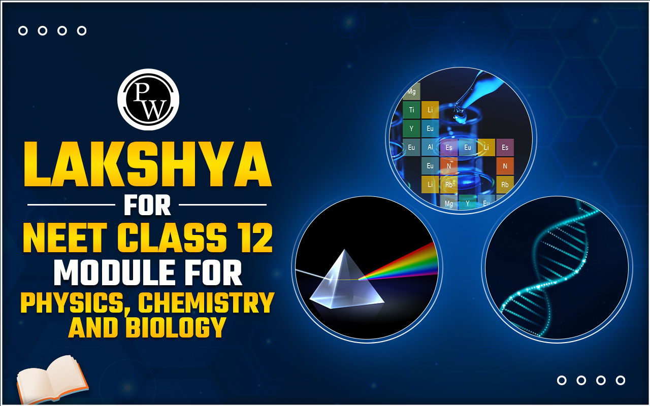 Lakshya for NEET Class 12 Module