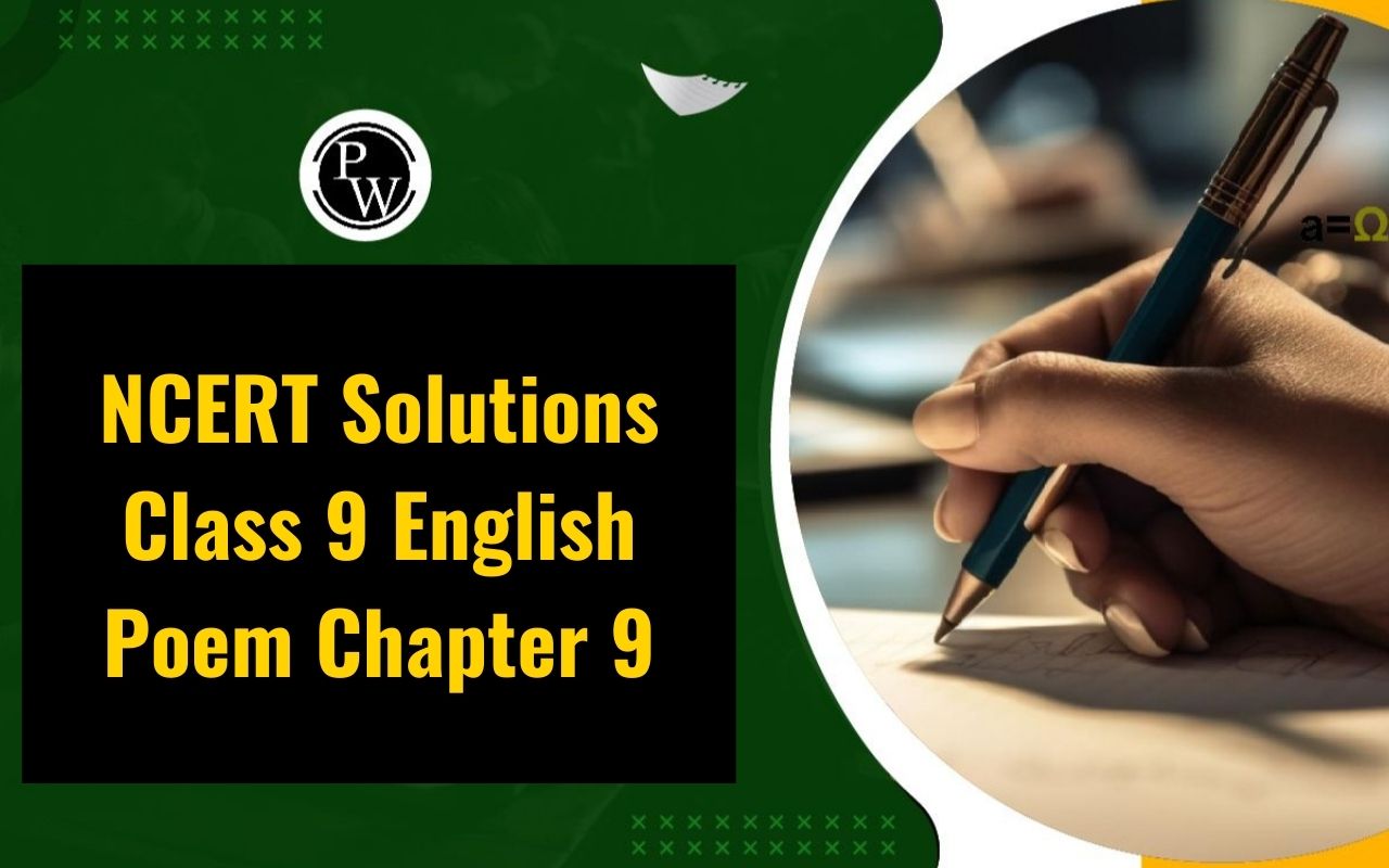 NCERT Solutions Class 9 English Poem Chapter 9