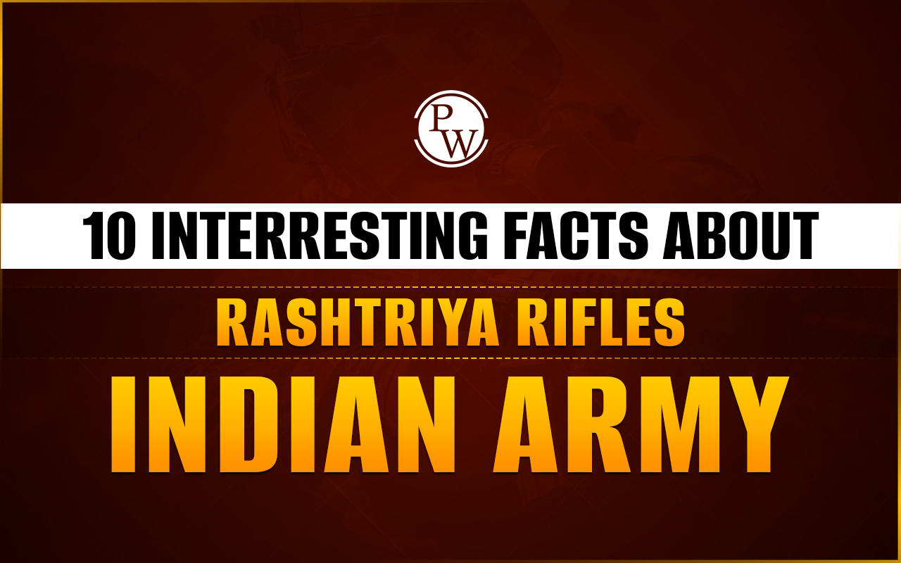 10 Interesting Facts About the Rashtriya Rifles of the Indian Army