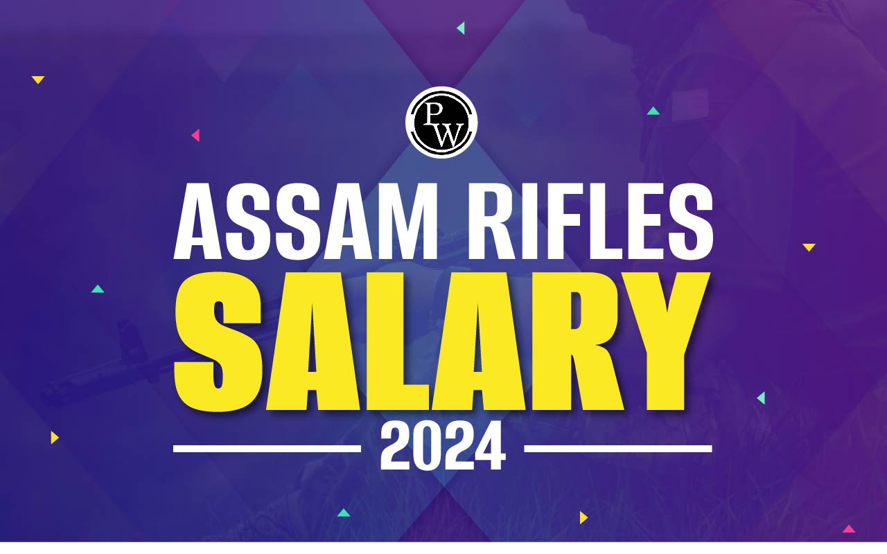 Assam Rifles Salary and Job Profile