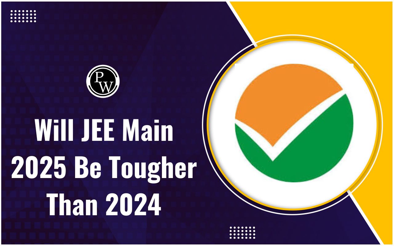 Will JEE Main 2025 Be Tougher Than 2024