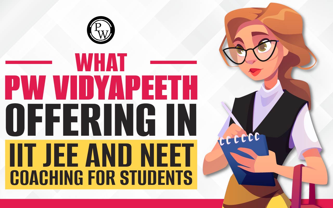 PW Vidyapeeth Offering in IIT JEE and NEET Coaching