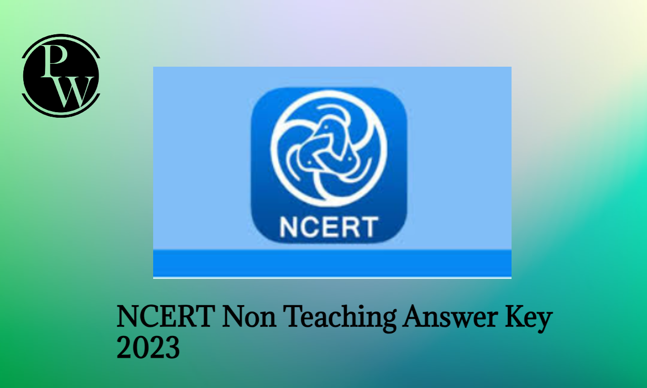 NCERT Non Teaching Answer Key 2023 Out, Raise Objection Link