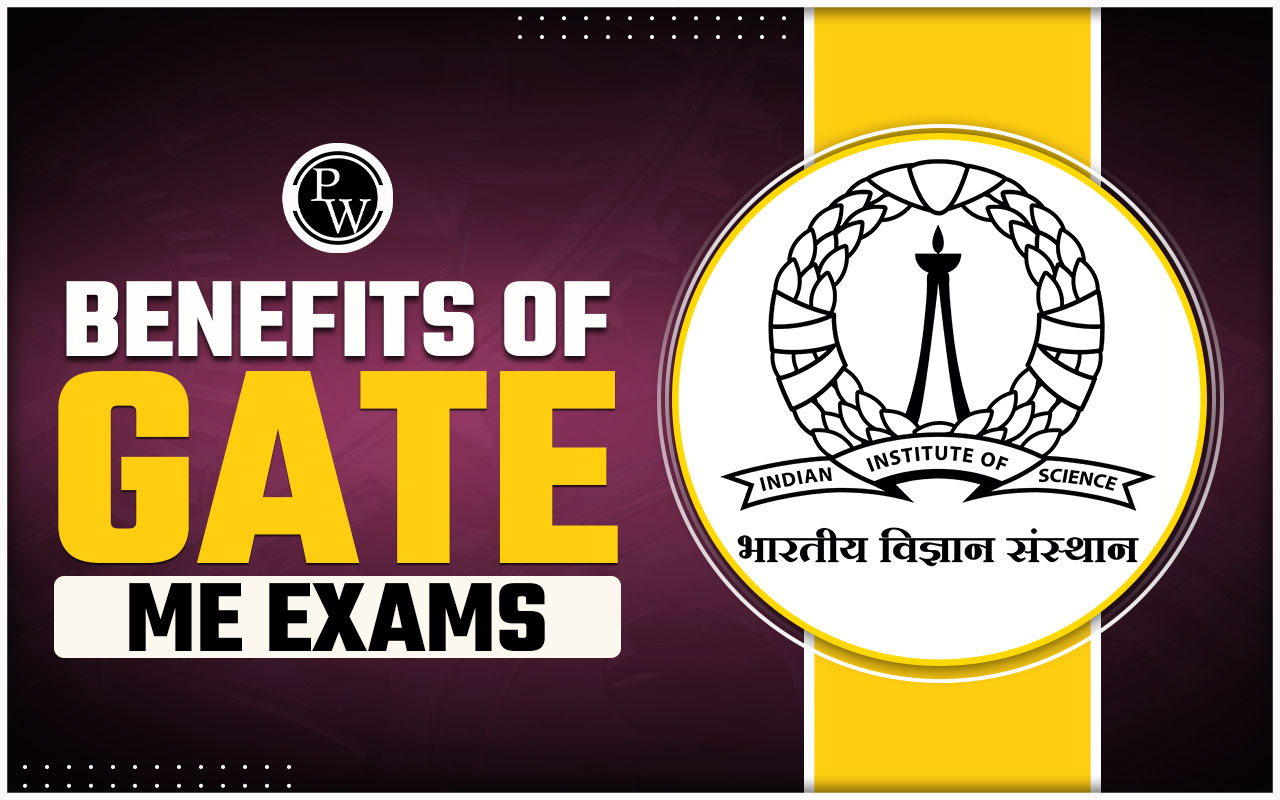 Benefits of GATE ME Exam