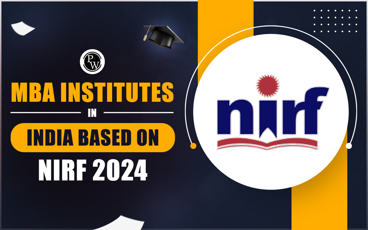 Top 10 MBA Institutes in India based on NIRF 2024